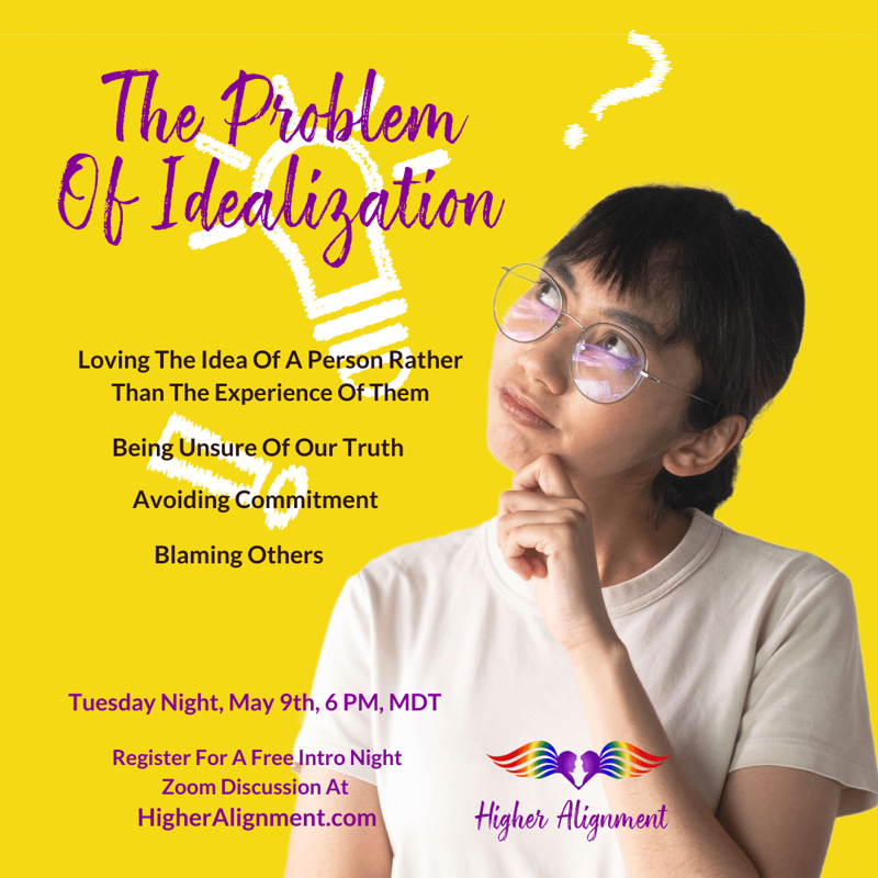 Picture of *** The Problem with Idealization ***  FREE INTRO via Zoom 5/9 @ 6 pm MT